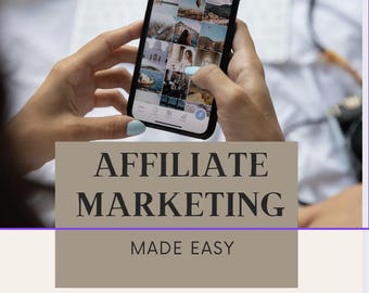 May include: A phone screen displaying a grid of images, with the text "AFFILIATE MARKETING MADE EASY" on a brown background.