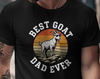 Best Goat Dad Ever Shirt, Funny Father's Day Gift for Goat Lover, Goat Dad T-Shirt, Farm Dad Tee, Gift for Him