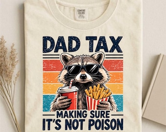 Dad Tax Raccoon Shirt, Funny Dad Tax T-Shirt, Retro Vintage Fathers Day Gift, Raccoon Funny Tee, Gift for New Dad, Funny Comfort Colors Tees