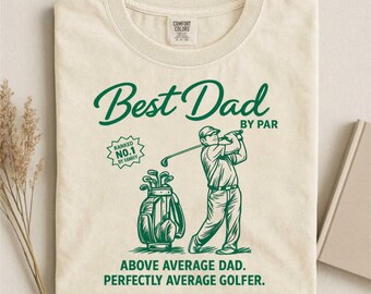 Comfort Colors® Best Dad By Par Shirt, Fathers Day Golf Gift, Funny Golf Tee for Dad, Above Average Dad Shirt, Gift for Golfer