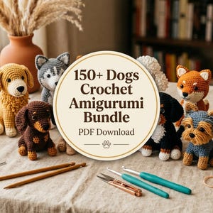 May include: A collection of various crocheted dog amigurumi figures arranged on a table with yarn, wooden needles, and metal tools. A central circular label displays the text 150+ Dogs Crochet Amigurumi Bundle PDF Download with a paw icon.