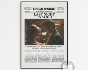 Può includere: Un poster per il film thriller horror "Last Night in Soho" diretto da Edgar Wright. Il poster presenta un'immagine in bianco e nero di un giornale con il titolo del film e lo slogan "Il mondo è pieno di persone che cercano di dimenticare. Penso che dovremmo ricordare."