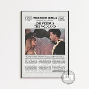 May include: A vintage movie poster for the film "Joe Versus the Volcano" starring Tom Hanks and Meg Ryan. The poster features a black and white newspaper-style design with a photo of the actors and the film's title in bold font.