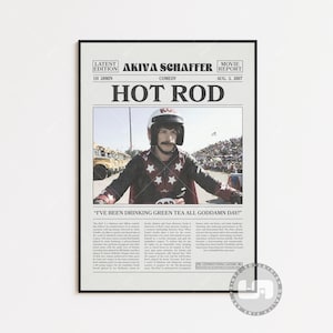 May include: A vintage-style movie poster for the comedy film "Hot Rod" starring Andy Samberg. The poster features a black and white image of Samberg in a racing suit and helmet, with the title "Hot Rod" in large, bold letters. The poster also includes the text "I've been drinking green tea all goddamn day!" and the tagline "Latest Edition, 1h 28min, Comedy, Aug. 3, 2007".