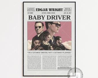 Può includere: Un poster di film vintage per il film "Baby Driver" con Ansel Elgort. Il poster è in stile giornale con il titolo "Baby Driver" in grandi caratteri grassetto. Il poster presenta un gruppo di persone, tra cui Ansel Elgort, Lily James, Jon Hamm e Jamie Foxx. Il poster include anche il testo "Sono un autista di fuga, non un pianificatore di fuga."