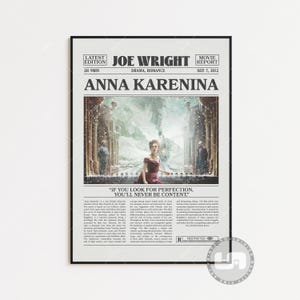 May include: Movie poster for the film "Anna Karenina" starring Keira Knightley. The poster features a vintage newspaper design with the title "Anna Karenina" in large bold letters. The poster also includes the film's director, Joe Wright, and the release date, September 7, 2012. The poster features a quote from the film: "If you look for perfection, you'll never be content."