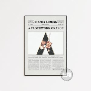 May include: A vintage movie poster for the film "A Clockwork Orange" directed by Stanley Kubrick. The poster features a black and white image of a man holding a knife in front of a white "A" shape. The poster includes the film's title, director's name, and release date.