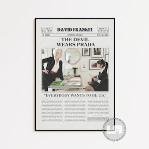 May include: A black and white newspaper style poster with the title "The Devil Wears Prada" and the tagline "Everybody Wants To Be Us." The poster features a photo of two women in a professional setting. The poster is a movie report from June 30, 2006.