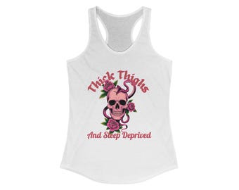 Thick Thighs Sleep Deprived Tank Top: Funny Women's Gym Shirt