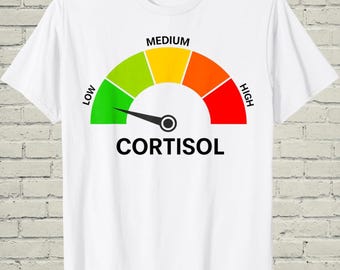 Low Cortisol Shirt, Funny Meme Apparel, Wellness Aesthetic Tee, Chill Vibe Clothing, Stress Relief Present, Birthday Gift For Friend