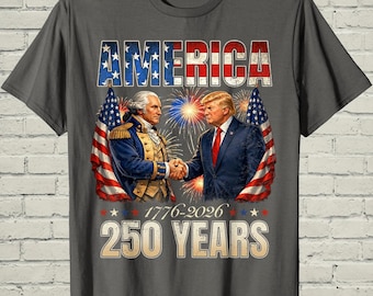 America 250th Anniversary Shirt, Trump Washington Patriotic Tee, Independence Day Gift For Republican Dad