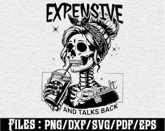 Expensive Difficult and Talks Back Png, Cut File Set for Silhouette and Cricut - Svg and Png Included, Mom Skeleton Png, Instant Download