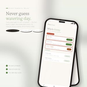 May include: A smartphone displaying a plant care application interface with the text 'Plant Care' and 'Who's thirsty'. The screen lists various plants like Monstera and Boston fern with watering schedules. Text on the left reads 'Never guess watering day' and 'Instant Download'.