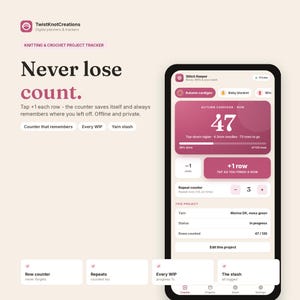 May include: A digital knitting and crochet project tracker app interface on a smartphone screen. The app, Stitch Keeper, displays a row counter at 47, project details like Merino DK yarn, and progress bars. Text includes Never lose count.