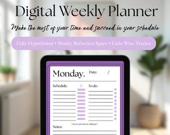 May include: A digital weekly planner displayed on a tablet. The screen shows a Monday schedule layout with sections for scheduling and to-do lists. The planner is purple and white, with the text "Digital Weekly Planner" at the top.