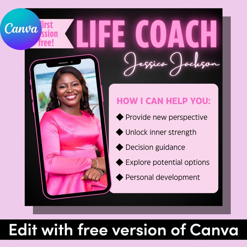 May include: A pink and black graphic with the text "LIFE COACH Jessica Jackson" and a photo of a woman in a pink dress. The text "HOW I CAN HELP YOU:" is followed by a list of services: "Provide new perspective", "Unlock inner strength", "Decision guidance", "Explore potential options", and "Personal development".