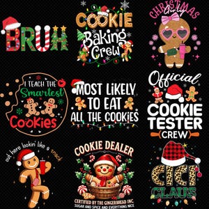 May include: A collection of Christmas-themed graphic designs featuring gingerbread men, Santa hats, and festive text. Designs include "Cookie Baking Crew," "Most Likely to Eat All the Cookies," and "Cookie Dealer."