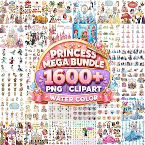 May include: A digital collection of over 1600 watercolor-style clipart images featuring various animated characters, castles, and themed icons. The central graphic displays the text PRINCESS MEGA BUNDLE 1600+ PNG CLIPART WATER COLOR.