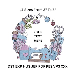 May include: An embroidery design with a light blue sewing machine, pink flowers, and sewing notions. The design includes the text "YOUR TEXT HERE" and the text "11 Sizes From 7.6cm To 20.3cm".