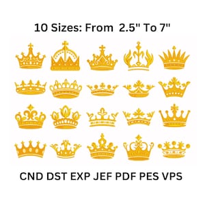 May include: A collection of gold-colored crown designs. The image includes text that reads "10 Sizes: From 2.5" To 7"" and "CND DST EXP JEF PDF PES VPS". The crowns vary in style and detail, suitable for embroidery or design projects.