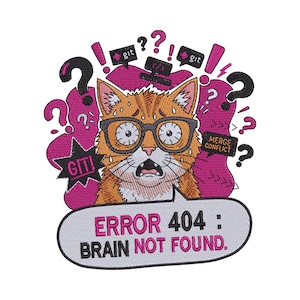 May include: An embroidered patch featuring an orange tabby cat wearing black glasses with a shocked expression. The design includes pink abstract shapes, black question marks, and text that reads "GIT!", "MERGE CONFLICT", and "ERROR 404 : BRAIN NOT FOUND."