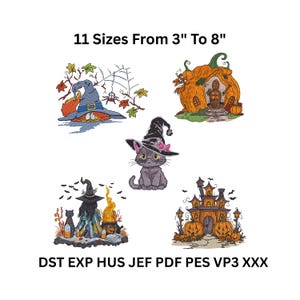 May include: A collection of Halloween-themed embroidery designs. The designs include a witch's hat, a pumpkin house, a cat wearing a witch hat, a witch with a black cat, and a haunted house. The text reads "11 Sizes From 3" To 8" and "DST EXP HUS JEF PDF PES VP3 XXX".