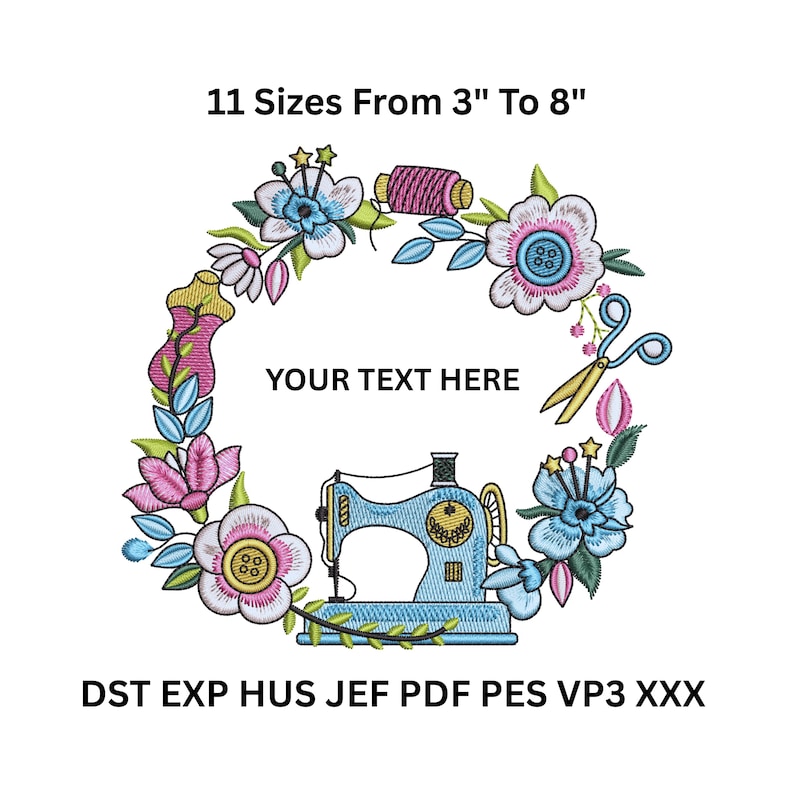 Digital floral embroidery frame with sewing machine, scissors, and flowers. Editable text area in center. Includes 11 sizes from 3 to 8 inches. For embroidery machines like Brother, Janome, Singer, Pfaff