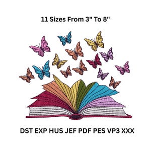 Peut inclure: Une broderie représentant un livre ouvert avec des pages colorées et des papillons de différentes couleurs. Le texte ci-dessus indique "11 Tailles De 7.6cm À 20.3cm", indiquant les tailles disponibles. Le design comprend les types de fichiers DST EXP HUS JEF PDF PES VP3 XXX.