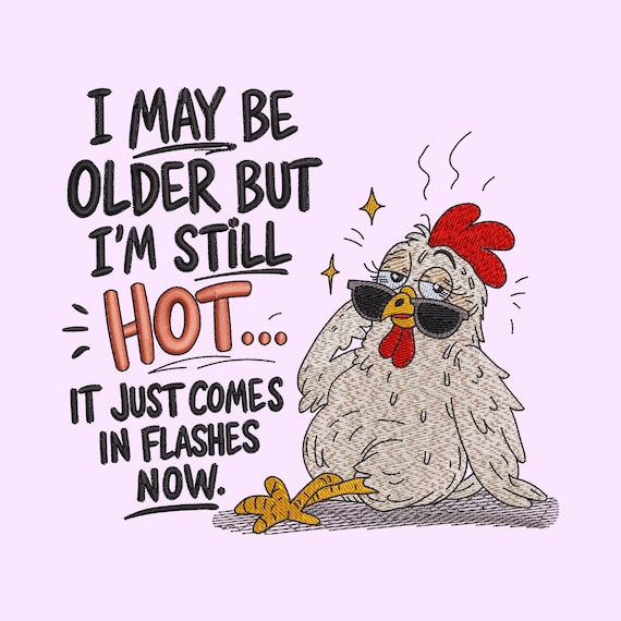 Funny Chicken Embroidery Design, Hot Flashes Hen Quote File, 3-9 Inch