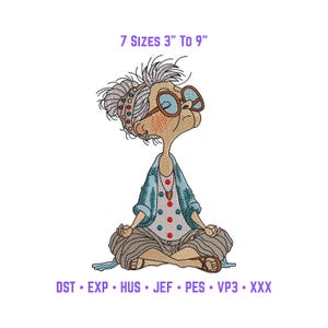 Meditating Grandma machine embroidery design with 7 sizes from 3 to 9 inches and included embroidery file formats DST, EXP, HUS, JEF, PES, VP3, and XXX for compatible embroidery machines