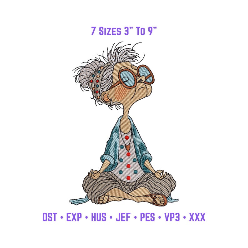 Meditating Grandma machine embroidery design with 7 sizes from 3 to 9 inches and included embroidery file formats DST, EXP, HUS, JEF, PES, VP3, and XXX for compatible embroidery machines