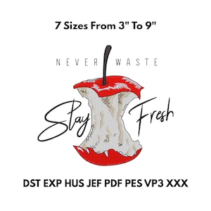 May include: An embroidered design of a partially eaten red apple with the words "Stay Fresh" in a script font. The text "7 Sizes From 3" To 9" and "Never Waste" are also included. The design is on a white background.
