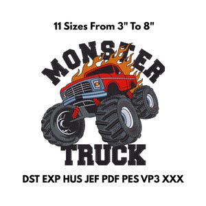 May include: Embroidered design of a red monster truck with flames, black tires, and the word "MONSTER TRUCK". The design is available in 11 sizes, ranging from 3 to 8 inches.
