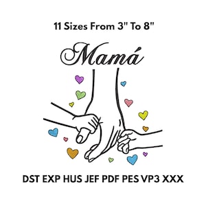 May include: An embroidery design with the word "Mamá" and a parent's hand holding two children's hands, surrounded by colorful hearts. The text reads "11 Sizes From 7.6cm To 20.3cm".