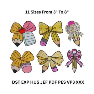May include: A collection of six pencil-themed bow designs in various styles. The bows are yellow, pink, and white, with pencil details. The text "11 Sizes From 3" To 8"" is at the top. The bottom text includes "DST EXP HUS JEF PDF PES VP3 XXX".