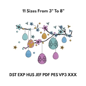 May include: An embroidery design featuring a branch with colorful Easter eggs hanging from it. The design includes flowers and the text "11 Sizes From 3" To 8"", indicating the available sizes. The design is suitable for various embroidery machines.