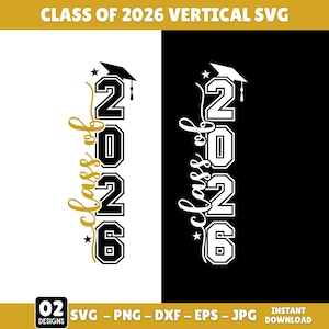 May include: Vertical SVG design with "Class of 2026" text, a graduation cap, and stars. The design is available in gold and black on a white background, and white on a black background. Includes SVG, PNG, DXF, EPS, and JPG file formats.