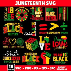 May include: A selection of 16 Juneteenth SVG designs in red, yellow, green, and black. The designs feature text including "Product of Black History", "Dope Black Queen", and "Peace Love Freedom". The image also includes the text "Instant Download".