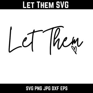 Let Them Svg Png, Keep Shining Svg Png, Self Worth Svg, Self Love, Motivational Svg Cut File, Mental Health Svg For Shirt, Instant  Download