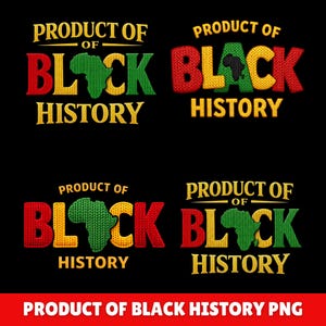 May include: Four instances of the phrase "PRODUCT OF BLACK HISTORY" are displayed on a black background. The text is in a colourful, embroidered style, with the word "BLACK" in red, yellow, and green, with an African continent graphic.