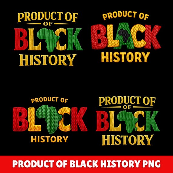 Product of Black History PNG, Black History Month Png, Black Excellence PNG, African American PNG, Juneteenth Sublimation, Instant Download
