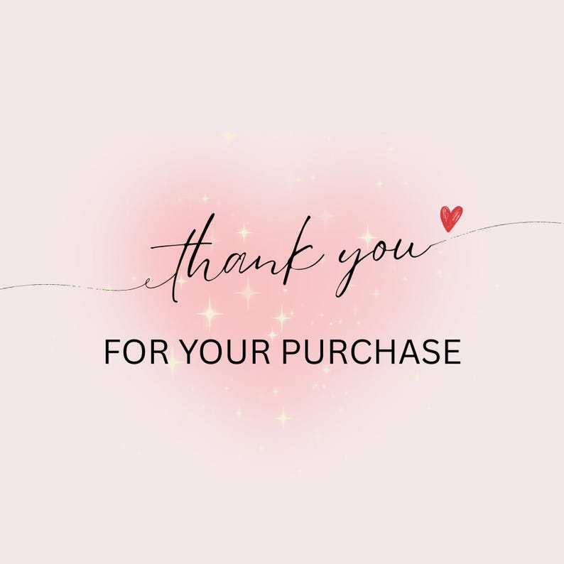 May include: A digital graphic with a pink gradient background and the words "thank you" in elegant cursive script. Below, in a clean sans-serif font, it reads "FOR YOUR PURCHASE". A small red heart accents the design.