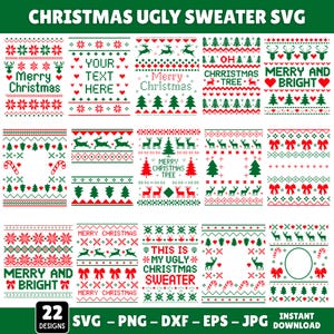 May include: A selection of 22 Christmas ugly sweater designs in red and green. The designs feature reindeer, Christmas trees, snowflakes, and text such as "Merry Christmas" and "This is my ugly Christmas sweater". The image also includes the text "SVG - PNG - DXF - EPS - JPG".