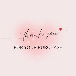 May include: A digital graphic with a pink gradient background and the words "thank you" in elegant cursive script. Below, in a simple sans-serif font, it reads "FOR YOUR PURCHASE". A small red heart accents the design.