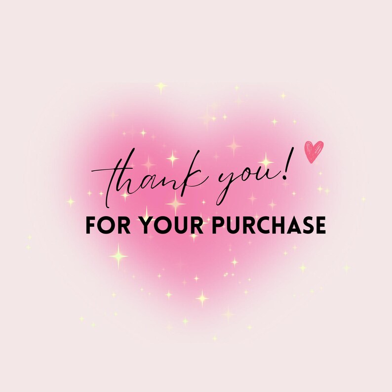 May include: A light pink graphic card featuring the black cursive text thank you! and the bold black sans-serif text FOR YOUR PURCHASE. A small red heart icon is positioned to the right of the text, surrounded by a glowing pink heart-shaped aura.