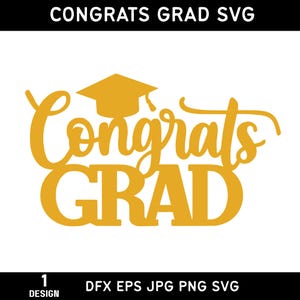 May include: A golden-yellow graphic with the words "Congrats Grad" in a script font, topped with a graduation cap. The design is on a white background. The text "CONGRATS GRAD SVG" is at the top.