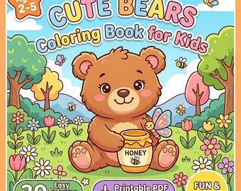 Op de afbeelding: Een kleurboekcover getiteld CUTE BEARS Coloring Book for Kids met een bruine beer die een honingpot vasthoudt, met een bij en vlinder in een bloemenveld. De cover bevat de tekst Ages 2-5, 30 Easy Coloring Pages, Printable PDF Download en FUN & SIMPLE.