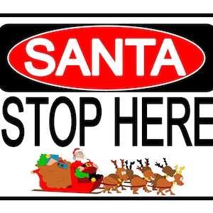 Santa Stop here Christmas Sign - yard sign, poster , print  Instant download Printable