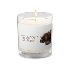 Soy wax candle &#39;&#39;Have a paw-some life&#39;&#39; // Candle, Cavalier King Charles, dog, portrait, sweet dog, aesthetic, candle