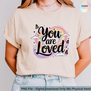 You Are Loved PNG | Inspirational Quote Digital Download | Positive Affirmation Sublimation Design | Rainbow Love Clipart | Instant Download